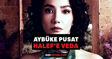 Aybüke Pusat İçin Bu Kaçıncı Veda?