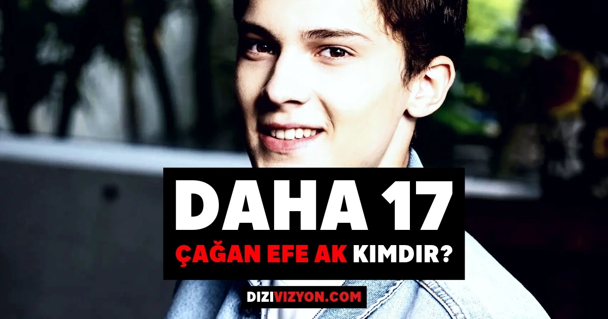 Daha 17 ve bir yıldızın ilk ışığı: Çağan Efe Ak