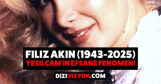 Filiz Akın (1943-2025): Yeşilçam'ın Ekonomik ve Kültürel Mirası