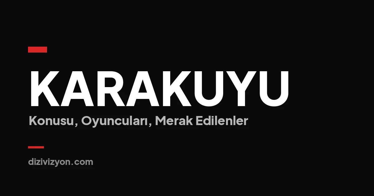 Karakuyu oyuncuları, karakterleri ve konusu