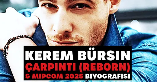 Kerem Bürsin: Çarpıntı (Reborn) & MIPCOM 2025 Biyografisi