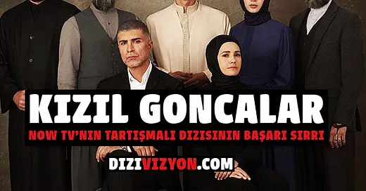 Kızıl Goncalar: Tartışmalı Dizinin Başarı Analizi