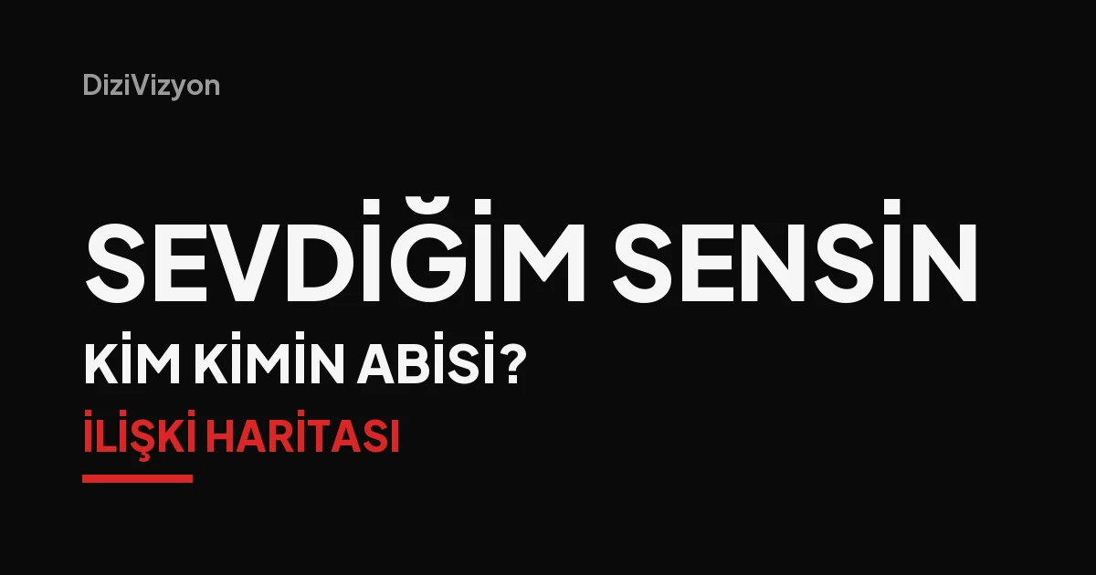Sevdiğim Sensin'de kim kimin nesi: Aldurlar, Demirler ve aradaki nikâh