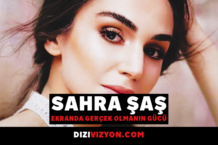 Sahra Şaş'ın yakın plan portresi üzerinde “Ekranda Gerçek Olmanın Gücü” başlığıyla Dizi Vizyon tanıtım görseli. Sahra Şaş'ın yakın plan portresi üzerinde “Ekranda Gerçek Olmanın Gücü” başlığıyla Dizi Vizyon tanıtım görseli.